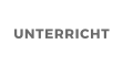 UNTERRICHT
